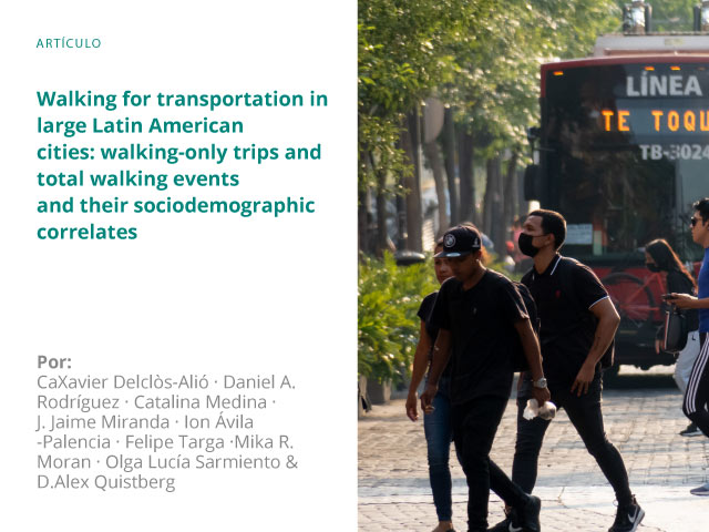 Walking for transportation in large Latin American cities: walking-only trips and total walking events and their sociodemographic correlates