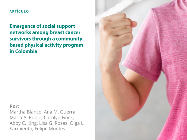 Emergence of social support networks among breast cancer survivors through a community- based physical activity program in Colombia