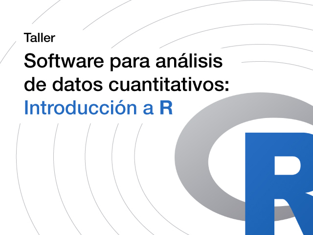 Taller: Software para análisis de datos cuantitativos Introducción a R