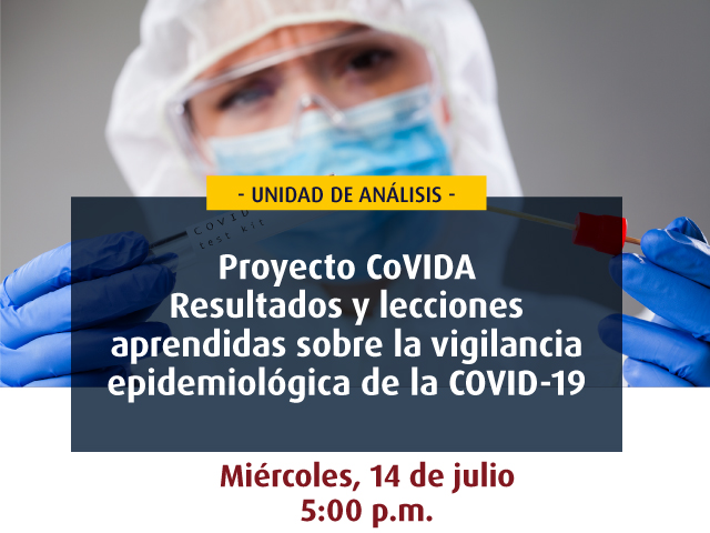Unidad de análisis: Proyecto CoVIDA: resultados y leccionesaprendidas sobre la vigilancia epidemiológica de la COVID-19