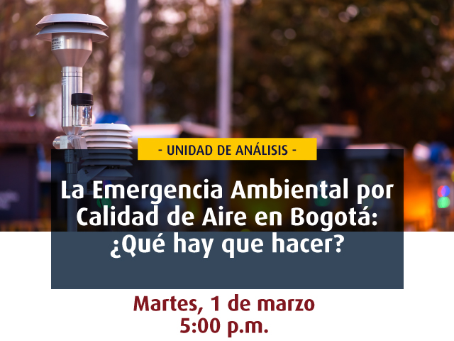 Unidad De Análisis: La Emergencia Ambiental por Calidad de Aire en Bogotá :Que hay que hacer?