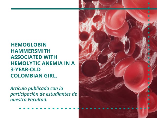 Hemoglobin hammersmith associated with hemolytic anemia in a 3-year-old colombian girl