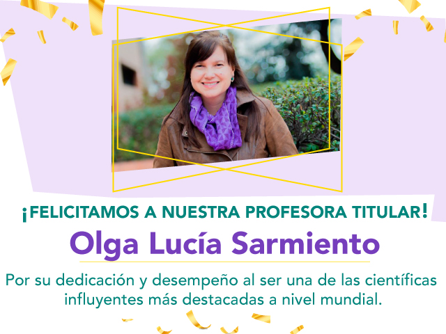 La doctora Olga Lucía Sarmiento, hace parte de este grupo de científicos destacados a nivel mundial