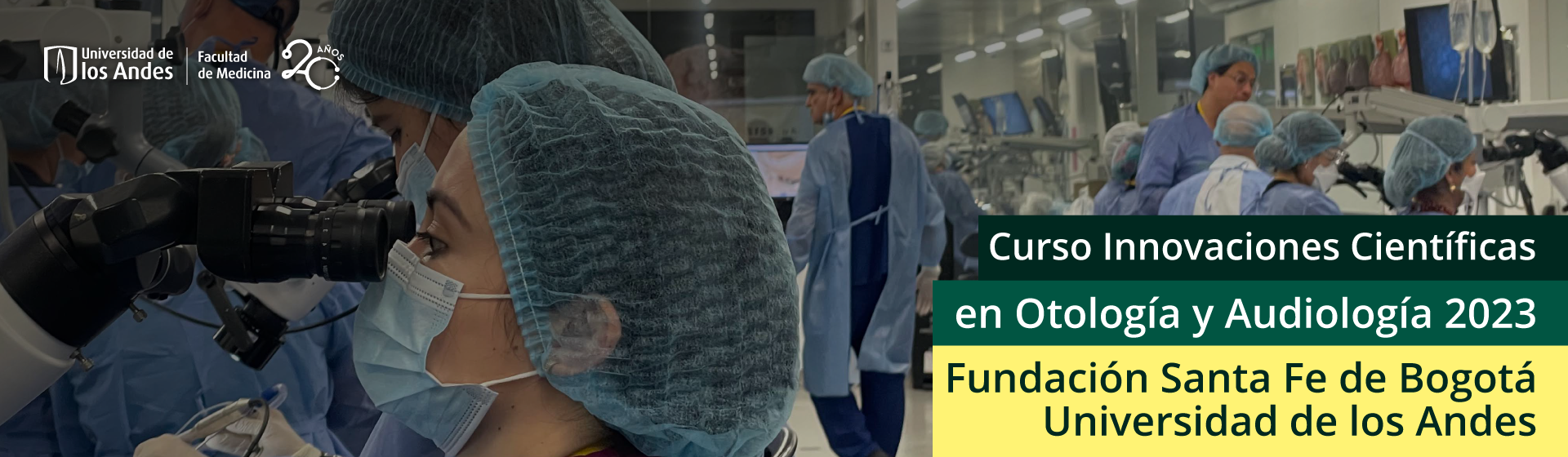 Curso Innovaciones Científicas en Otología y Audiología 2023 Fundación Santa Fe de Bogotá - Universidad de los Andes