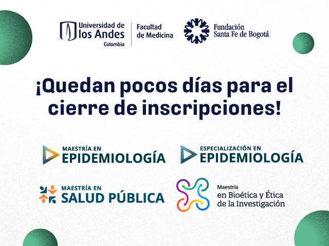 Últimos días para inscribirte a los Posgrados de Epidemiología, Salud Pública, Bioética y Ética de la Investigación Últimos días para inscribirte a los Posgrados de Epidemiología, Salud Pública, Bioética y Ética de la Investigación
