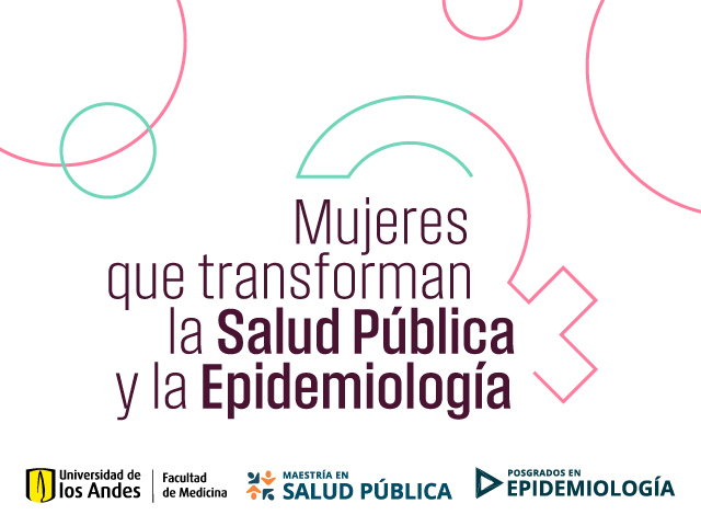 Mujeres que transforman la Salud Pública y la Epidemiología