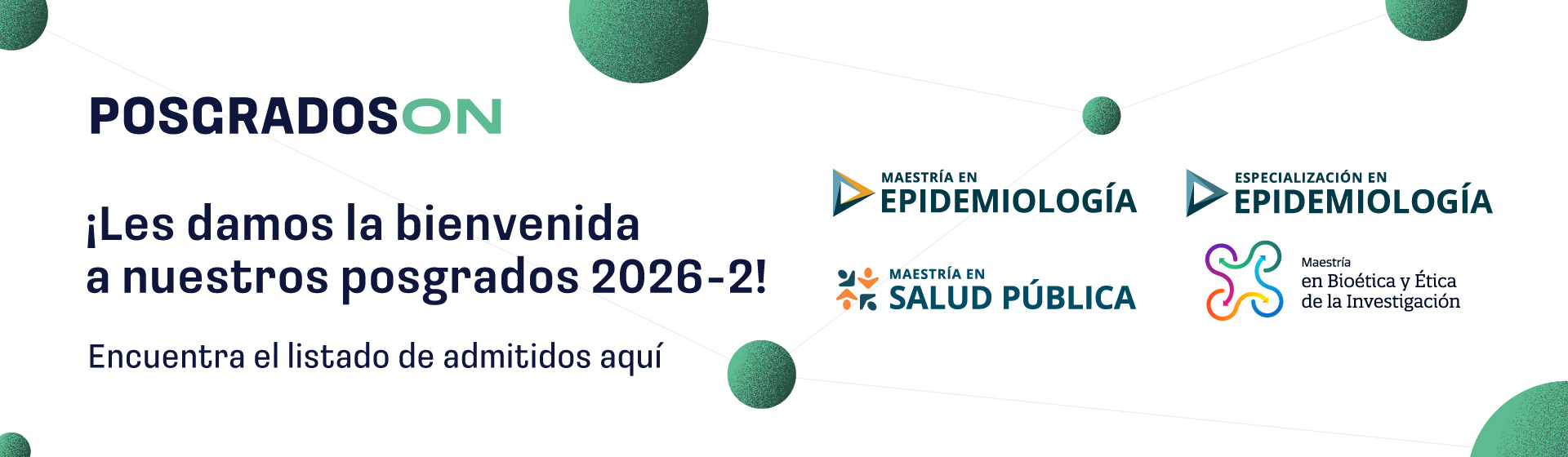 Admitidos Posgrados en Epidemiología, Salud Pública y Bioética y Ética de la Investigación Admitidos Posgrados en Epidemiología, Salud Pública y Bioética y Ética de la Investigación