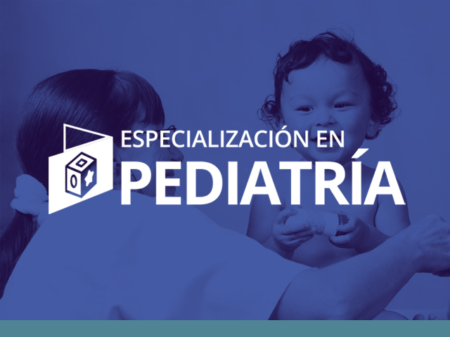 Inscripciones abiertas Especialización en Pediatría